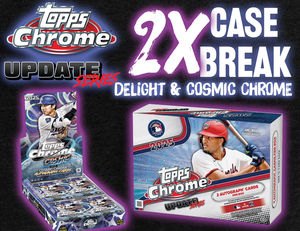 Dual Case Break - 2025 Topps Chrome Update Baseball Delight