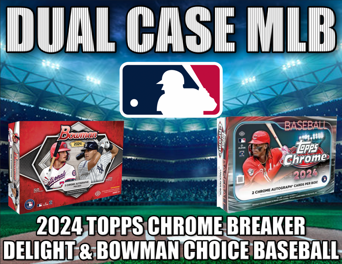 Dual Case MLB 2025 Topps Chrome Breaker Delight & Bowman Choice