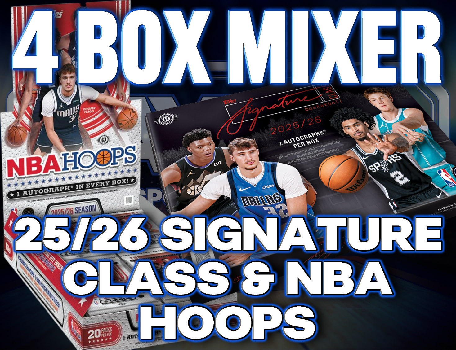 2025/26 Topps Signature Class & NBA Hoops Basketball 4 Box Mixer 2025/26 Topps Signature Class & NBA Hoops Basketball 4 Box Mixer