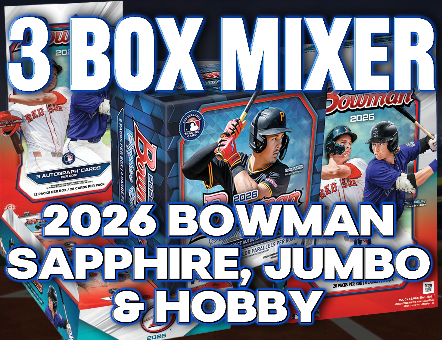 2026 Bowman Baseball Sapphire, Jumbo & Hobby 3 Box Mixer #7 