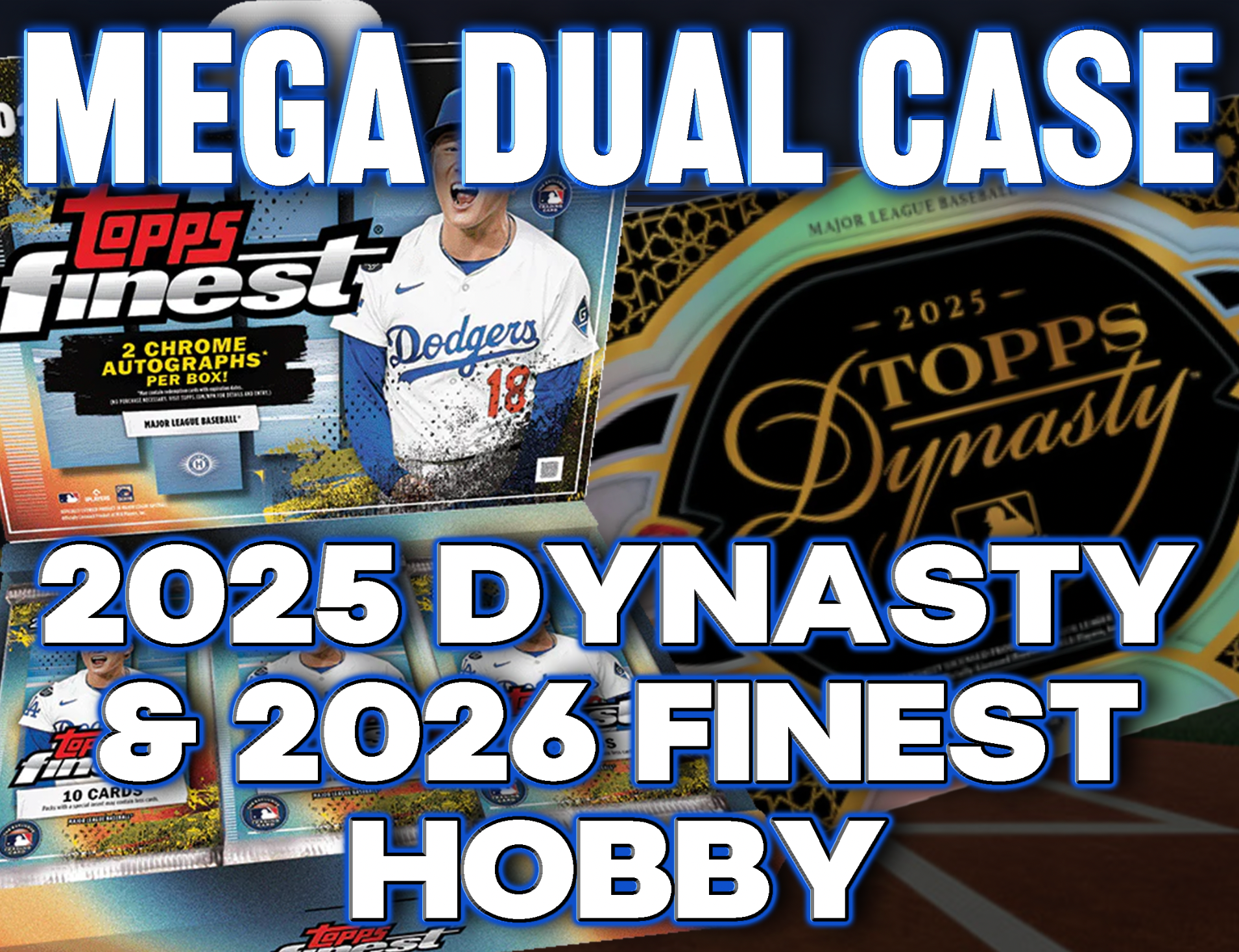 Mega Dual Case MLB - 2025 Topps Dynasty & 2026 Topps Finest
