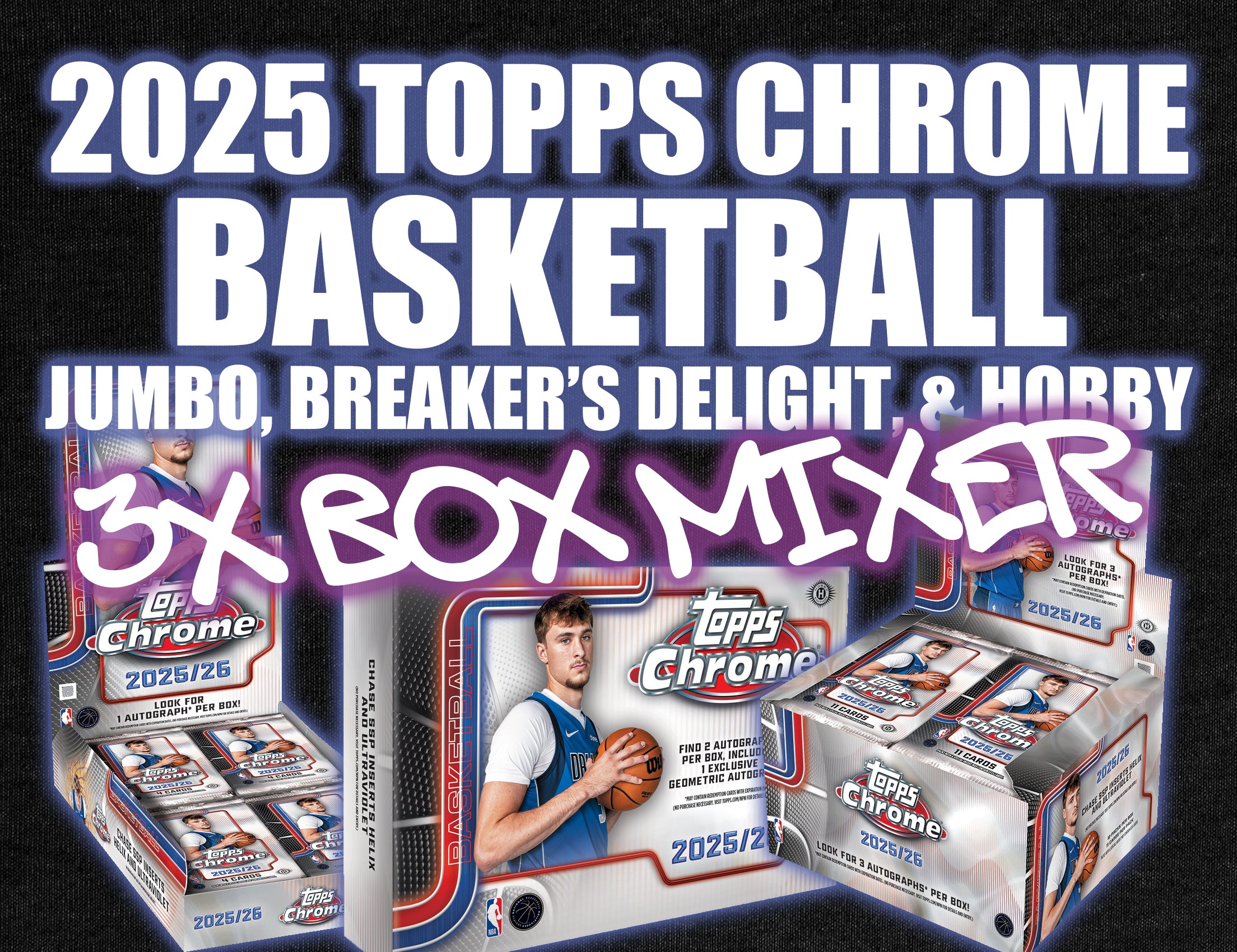 2025/26 Topps Chrome Basketball Jumbo, Breaker's Delight & Hobby 3