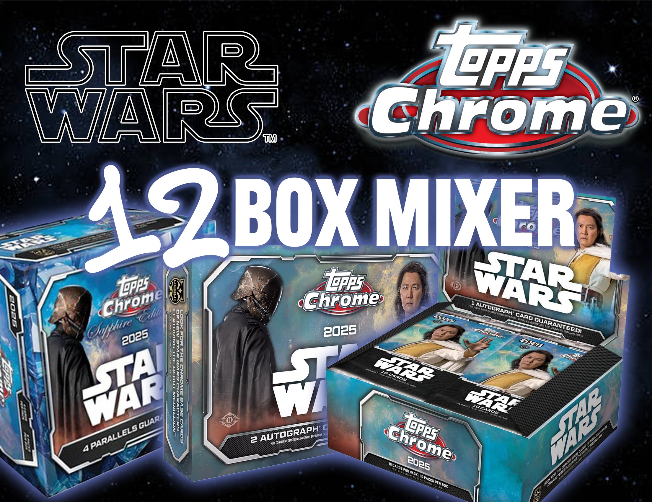 2025 Topps Star Wars Chrome Sapphire, Breaker's Delight & Hobby 12