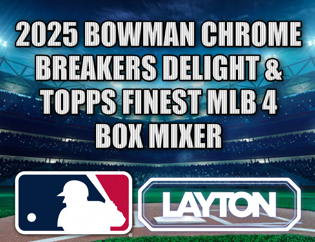 2025 Bowman Chrome Breakers Delight & Topps Finest MLB 4 Box Mixer #3 - RANDOM TEAMS