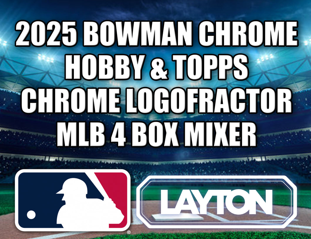 ON THE FLY - 2025 Bowman Chrome Hobby & Topps Chrome Logofractor MLB 4 Box Mixer #1 - RANDOM DIVISIONS