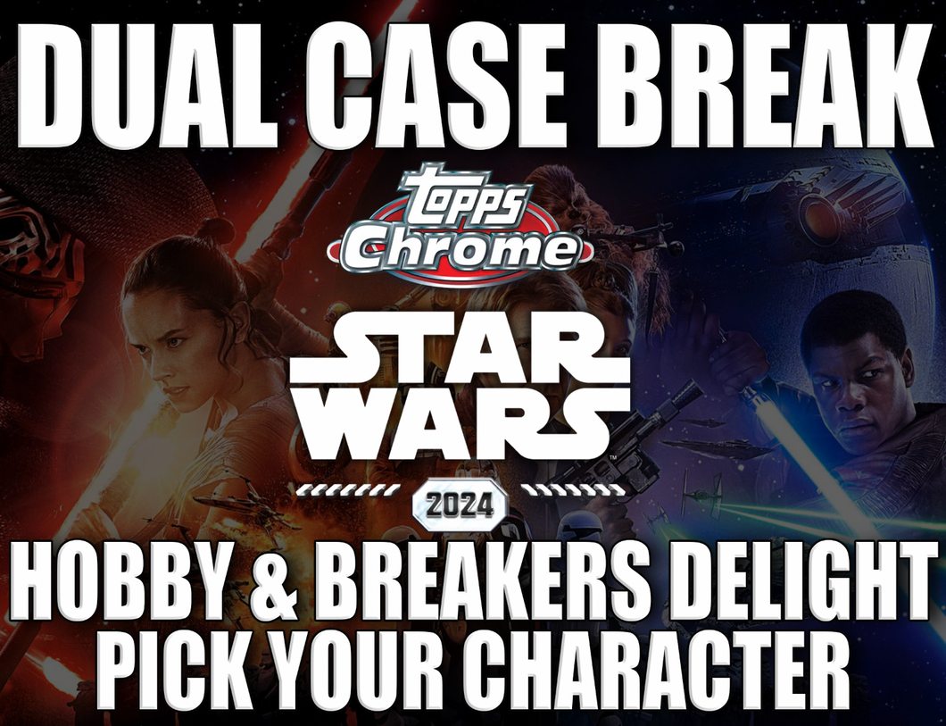 2024 Topps Chrome Star Wars Hobby & Breakers Delight Dual Case Break 2