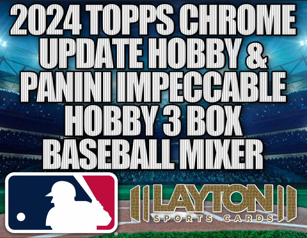 2024 Topps Chrome Update Hobby & Panini Impeccable Hobby 3 Box Baseball Mixer #14 - RANDOM TEAMS