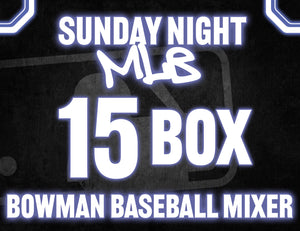 Sunday Night MLB 15 Box Bowman Baseball Mixer - RANDOM TEAMS