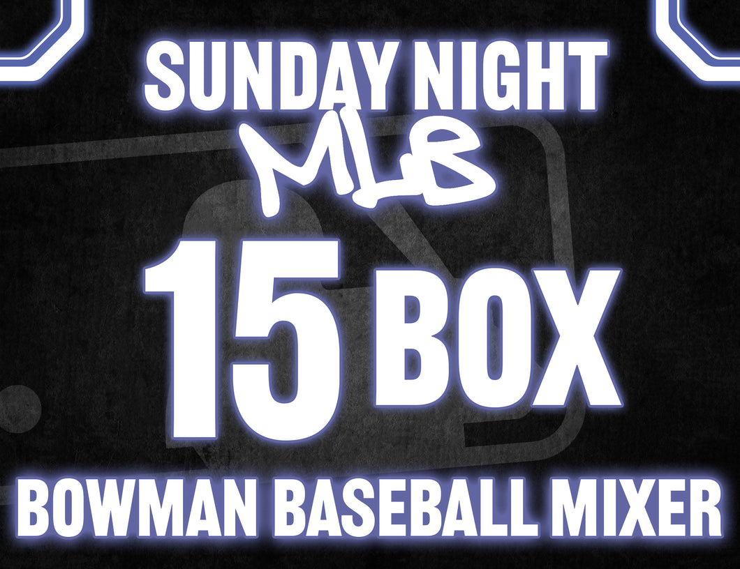 Sunday Night MLB 15 Box Bowman Baseball Mixer - RANDOM TEAMS