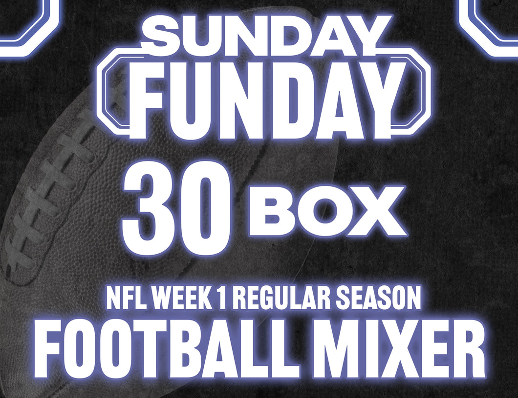Sunday Funday NFL Week 1 Regular Season Kickoff 30 Box Football Mixer - RANDOM TEAMS