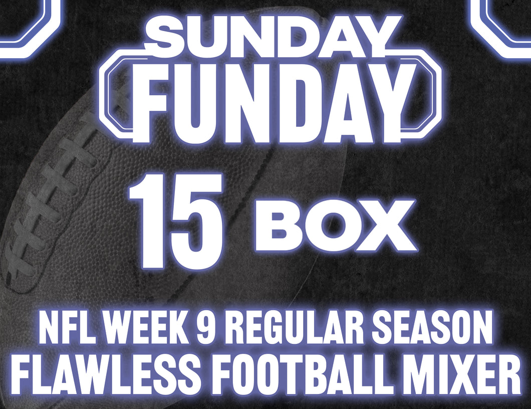 Sunday Funday NFL Week 9 Regular Season 15 Box Flawless Football Mixer - RANDOM TEAMS