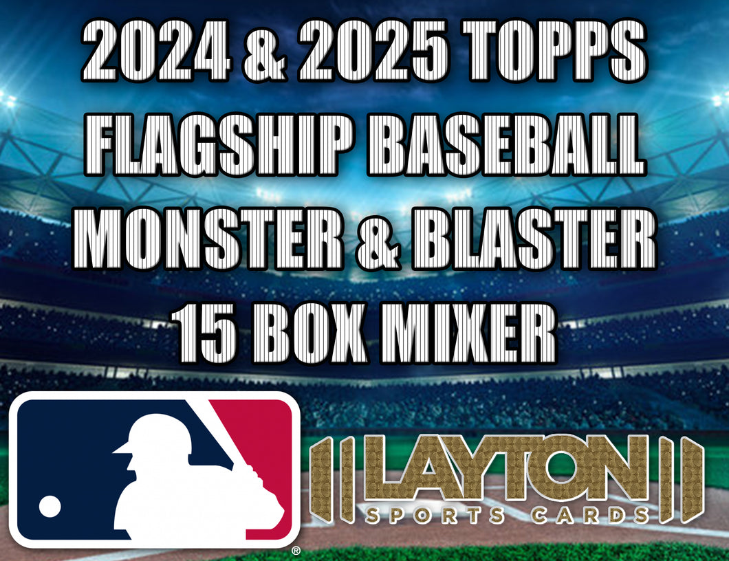 2024 & 2025 Topps Flagship Baseball Monster & Blaster 15 Box Mixer - RANDOM TEAMS