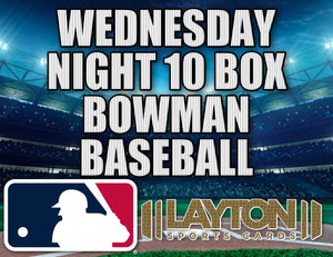 Wednesday Night 10 Box Bowman Baseball Mixer - RANDOM TEAMS