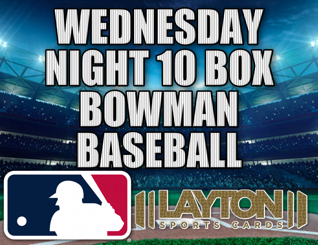 Wednesday Night 10 Box Bowman Baseball Mixer - RANDOM TEAMS