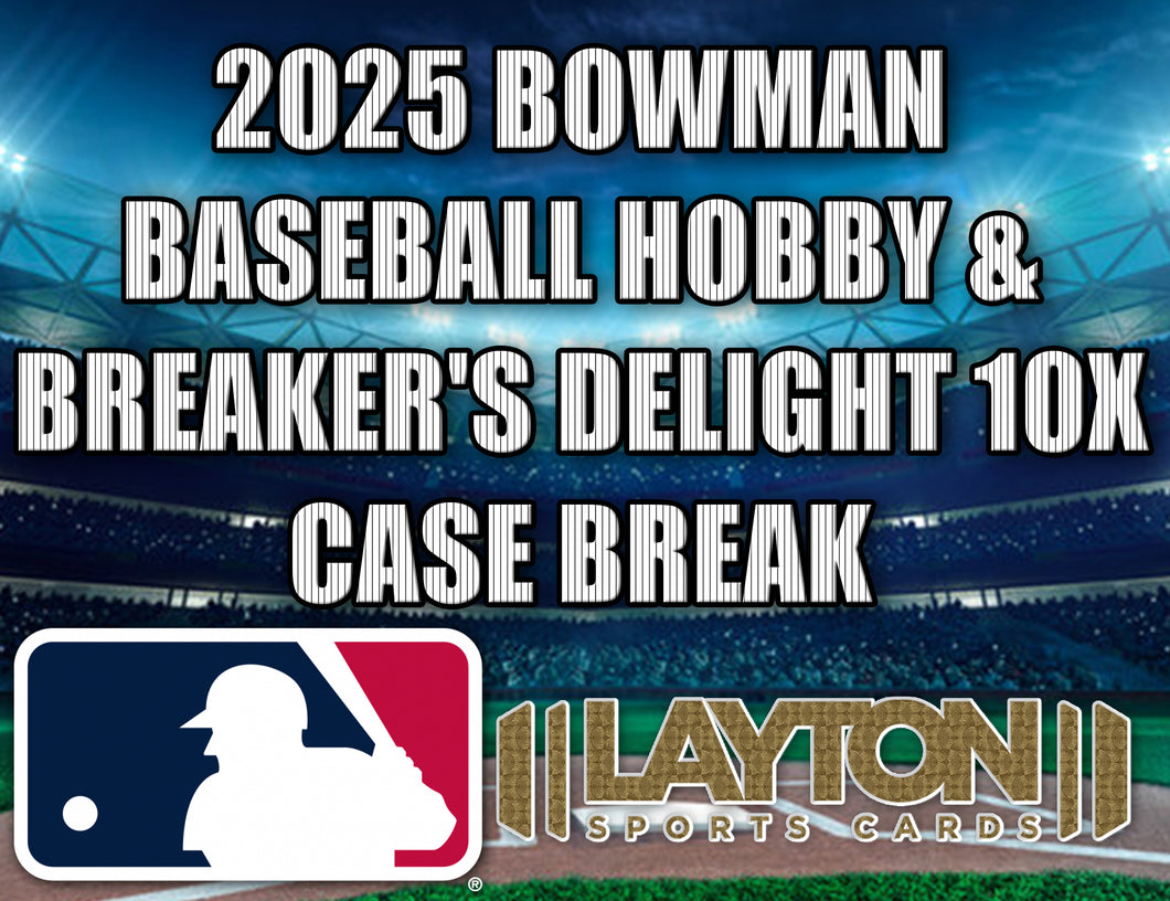 2025 Bowman Baseball Hobby & Breaker's Delight 10x Case Break #2 - PICK YOUR PLAYER