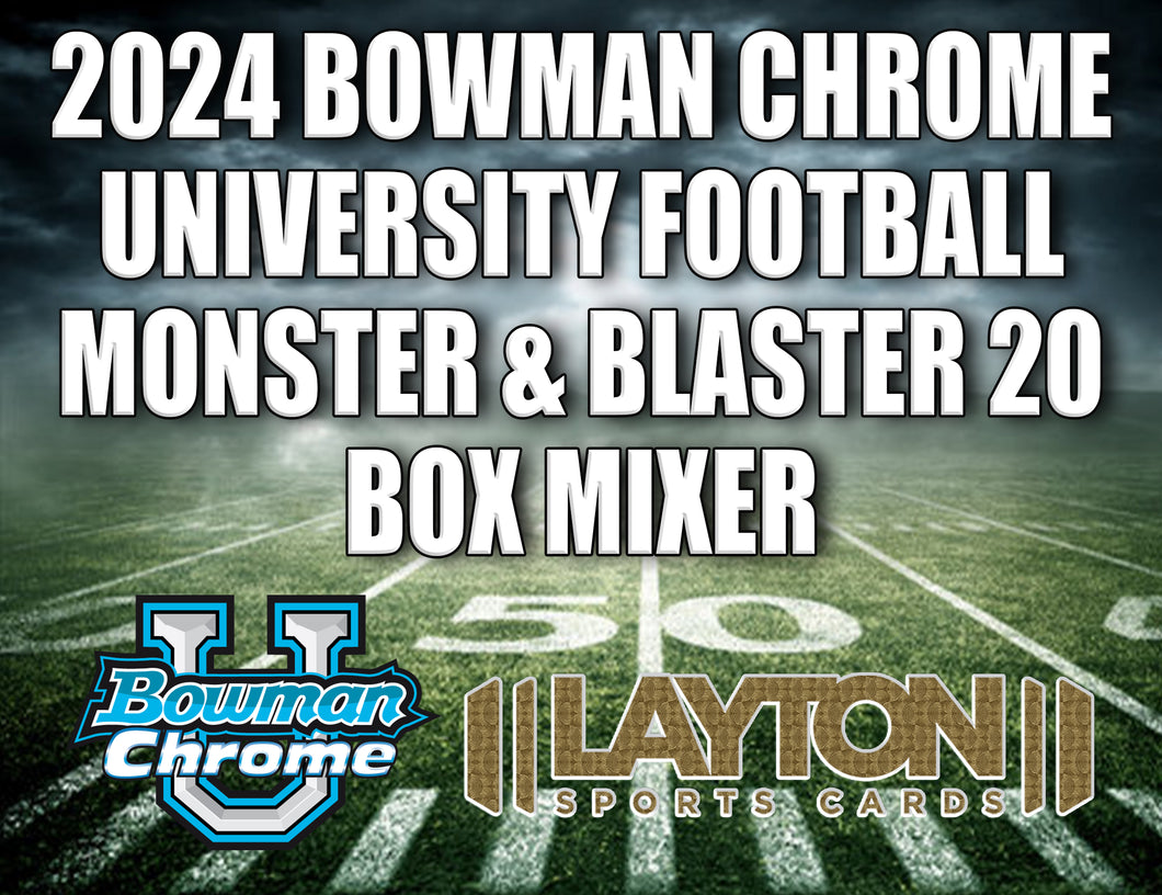 2024 Bowman Chrome University Football Monster & Blaster 20 Box Mixer #2 - RANDOM TEAMS