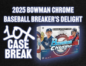 10x Case Break - 2025 Bowman Chrome Baseball Breaker's Delight #2 - PICK YOUR PLAYER (PART 1 OF 2)