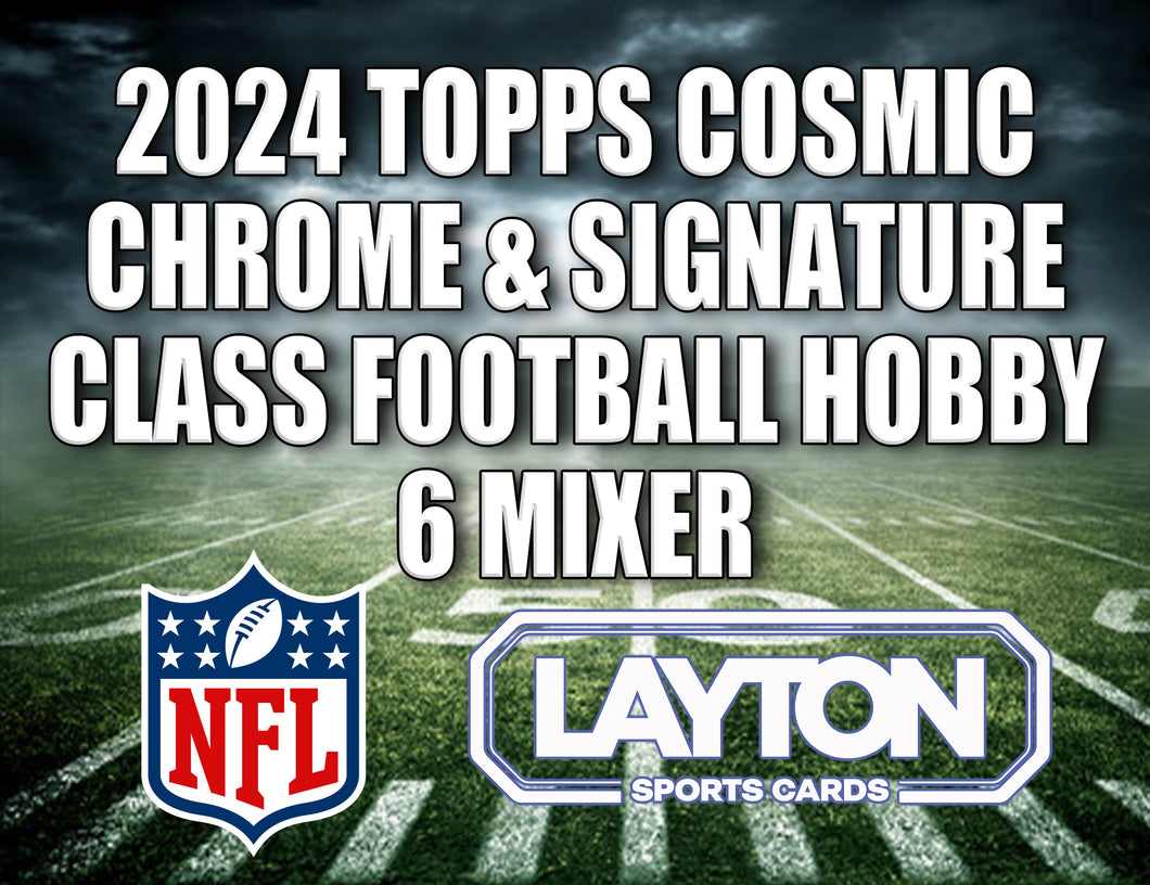 2024 Topps Cosmic Chrome & Signature Class Football Hobby 6 Mixer #1 - RANDOM TEAMS
