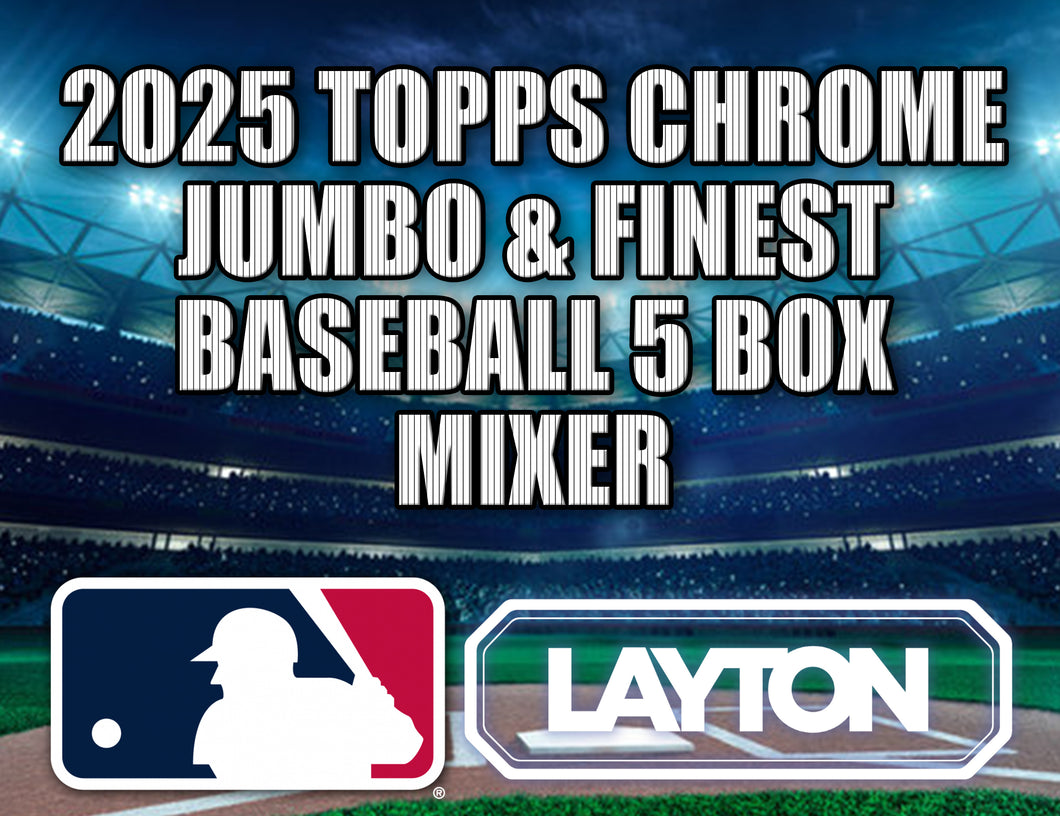 2025 Topps Chrome Jumbo & Finest Baseball 5 Box Mixer #6 - PICK YOUR TEAM