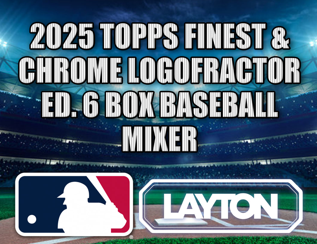 2025 Topps Finest & Chrome Logofractor Ed. 6 Box Baseball Mixer #2 - RANDOM TEAMS