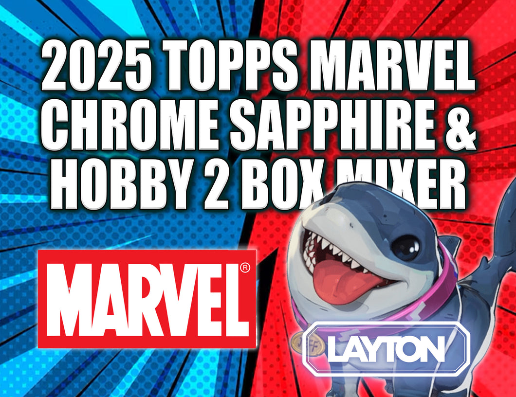 2025 Topps Marvel Chrome Sapphire & Hobby 2 Box Mixer #1 - RANDOM LETTER STYLE