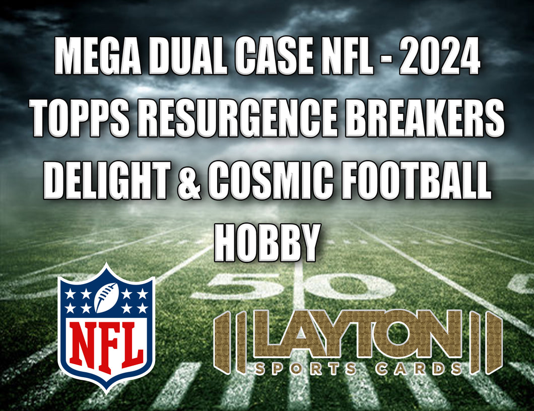 Mega Dual Case NFL - 2024 Topps Resurgence Breakers Delight & Cosmic Football Hobby #1 - RANDOM TEAMS