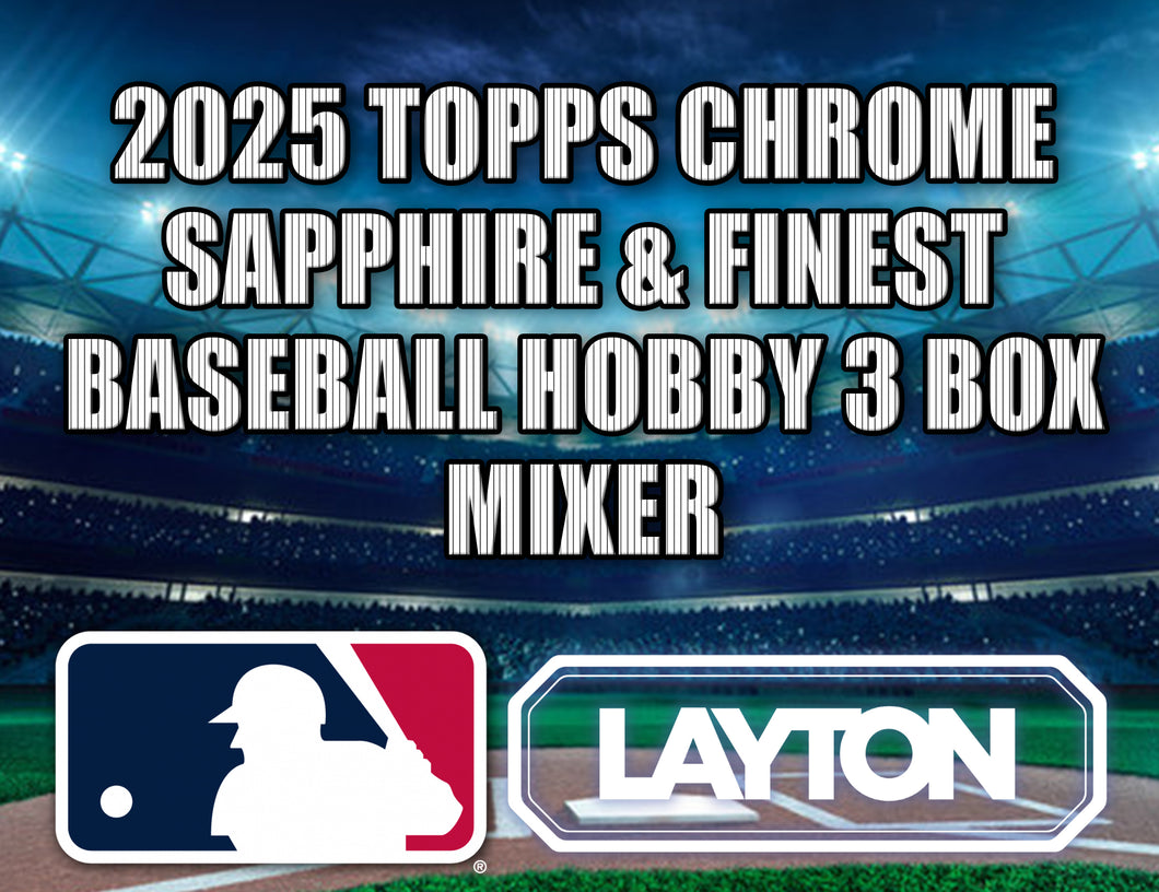 2025 Topps Chrome Sapphire & Finest Baseball Hobby 3 Box Mixer #1 - RANDOM TEAMS