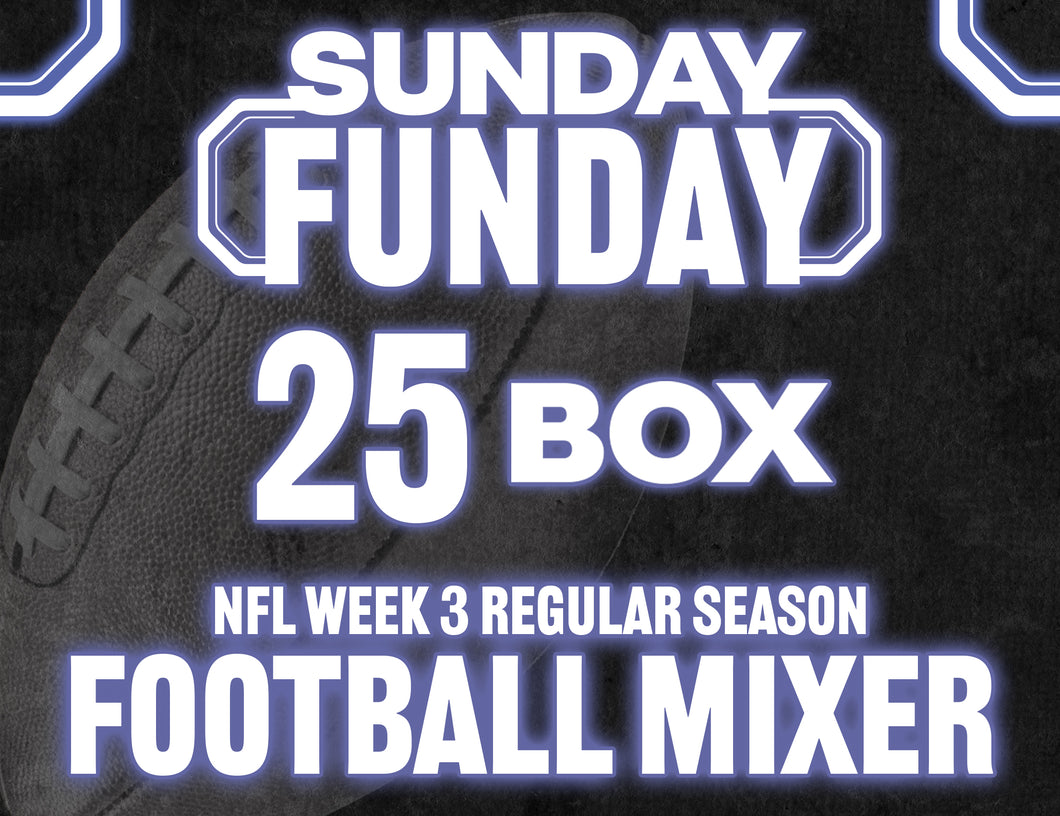 Sunday Funday NFL Week 3 Regular Season 25 Box Football Mixer - RANDOM TEAMS