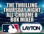 The Thrilling Thursday Night All-Chrome 8 Box Baseball Mixer #2 - RANDOM TEAMS