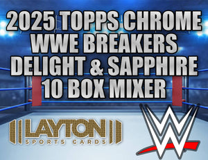 2025 Topps Chrome WWE Breakers Delight & Sapphire 10 Box Mixer #3 - PICK YOUR WRESTLER